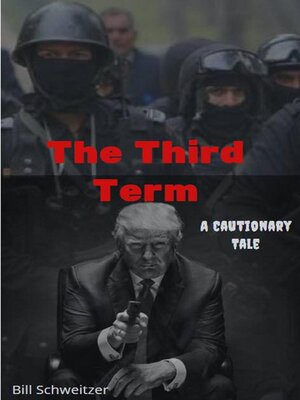cover image of The Third Term--A Cautionary Tale
